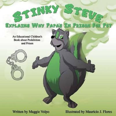 Book cover for Stinky Steve Explains Why Papa's In Prison for Pot