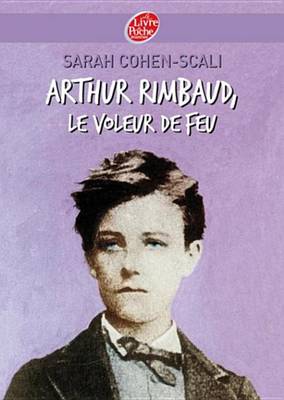 Book cover for Arthur Rimbaud, Le Voleur de Feu
