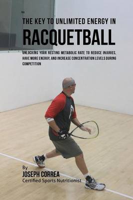 Book cover for The Key to Unlimited Energy in Racquetball