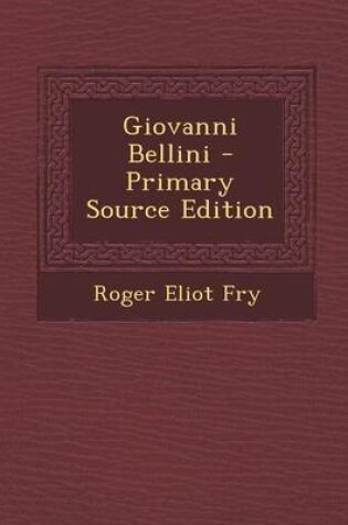 Cover of Giovanni Bellini - Primary Source Edition