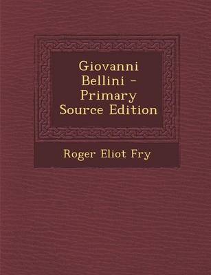 Book cover for Giovanni Bellini - Primary Source Edition