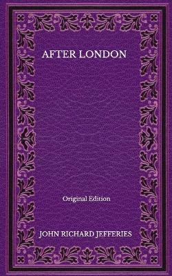 Book cover for After London - Original Edition