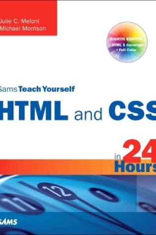 Cover of Sams Teach Yourself HTML and CSS in 24 Hours (Includes New HTML 5 Coverage)