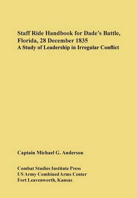 Book cover for Staff Ride Handbook for Dade's Battle, Florida, 28 December 1835