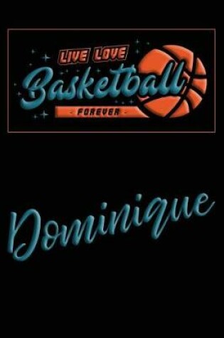 Cover of Live Love Basketball Forever Dominique