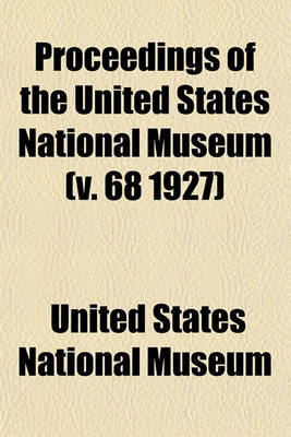 Book cover for Proceedings of the United States National Museum (V. 68 1927)