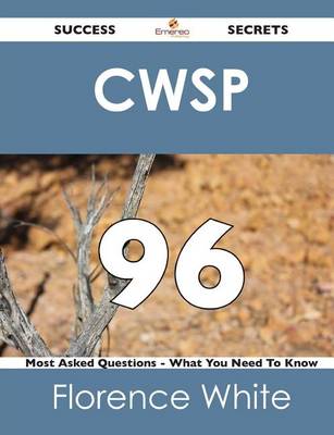 Book cover for Cwsp 96 Success Secrets - 96 Most Asked Questions on Cwsp - What You Need to Know