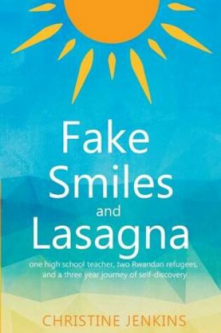 Cover of Fake Smiles and Lasagna