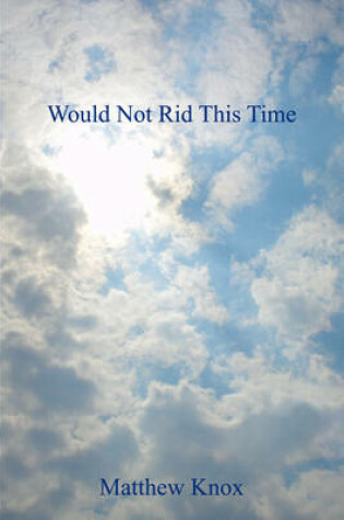 Cover of Would Not Rid This Time