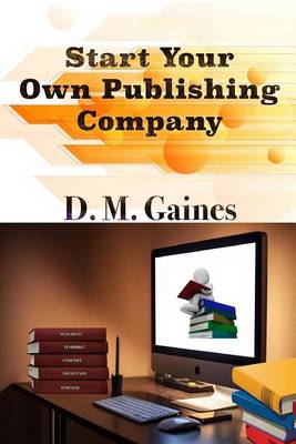 Book cover for Start Your Own Publishing Company