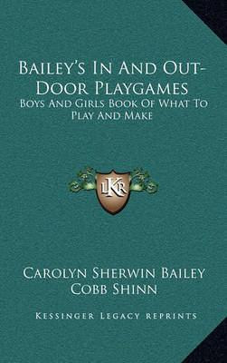 Book cover for Bailey's in and Out-Door Playgames