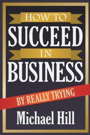 Cover of How to Succeed in Business by Really Trying