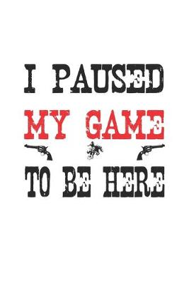 Book cover for I paused my game to be here