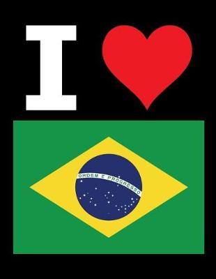 Book cover for I Love Brazil - 100 Page Blank Notebook - Unlined White Paper, Black Cover