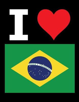 Cover of I Love Brazil - 100 Page Blank Notebook - Unlined White Paper, Black Cover