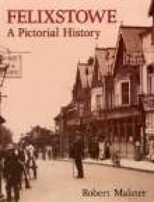 Book cover for Felixstowe A Pictorial History