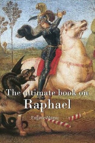 Cover of The ultimate book on Raphael