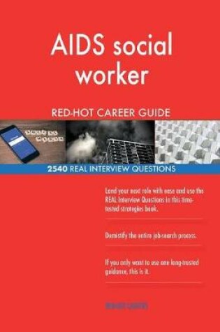 Cover of AIDS social worker RED-HOT Career Guide; 2540 REAL Interview Questions