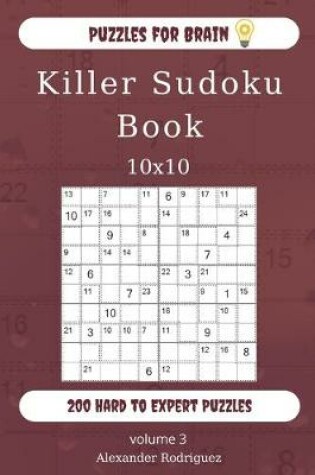 Cover of Puzzles for Brain - Killer Sudoku Book 200 Hard to Expert Puzzles 10x10 (volume 3)