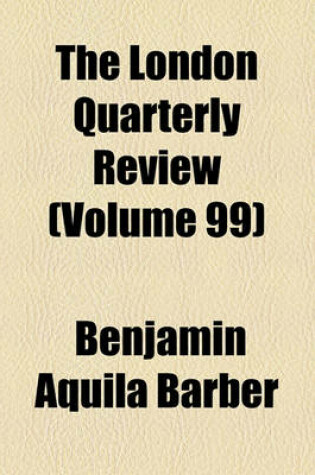 Cover of The London Quarterly Review (Volume 99)