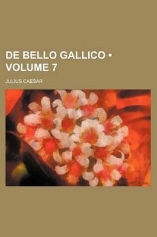 Cover of de Bello Gallico (Volume 7)
