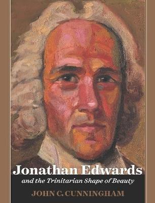 Book cover for Jonathan Edwards and the Trinitarian Shape of Beauty