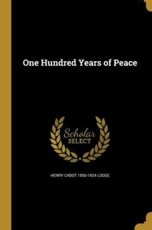 Cover of One Hundred Years of Peace