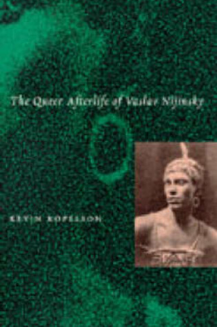 Cover of The Queer Afterlife of Vaslav Nijinsky