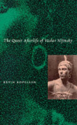 Book cover for The Queer Afterlife of Vaslav Nijinsky