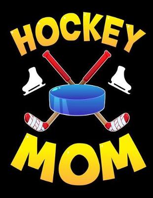 Book cover for Hockey Mom Notebook