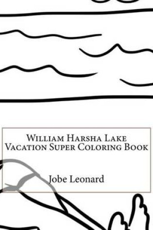 Cover of William Harsha Lake Vacation Super Coloring Book