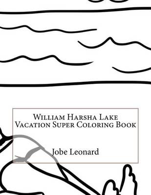 Book cover for William Harsha Lake Vacation Super Coloring Book