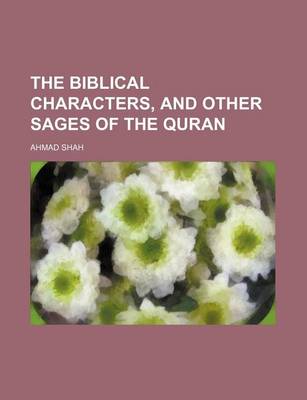 Book cover for The Biblical Characters, and Other Sages of the Quran