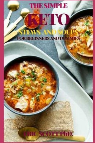 Cover of The Simple Keto Stews Soups for Beginners and Dummies