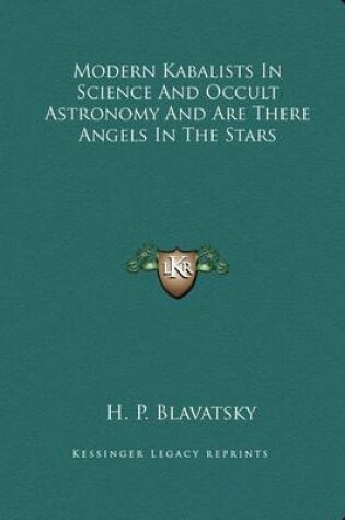 Cover of Modern Kabalists in Science and Occult Astronomy and Are There Angels in the Stars