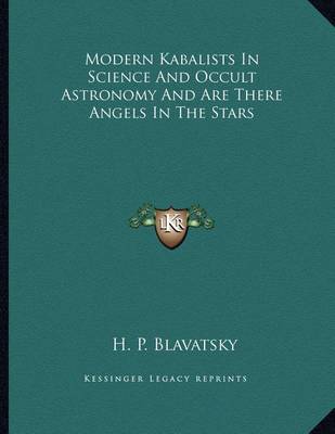 Book cover for Modern Kabalists in Science and Occult Astronomy and Are There Angels in the Stars