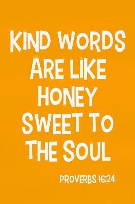 Book cover for Kind Words Are Like Honey Sweet to the Soul - Proverbs 16