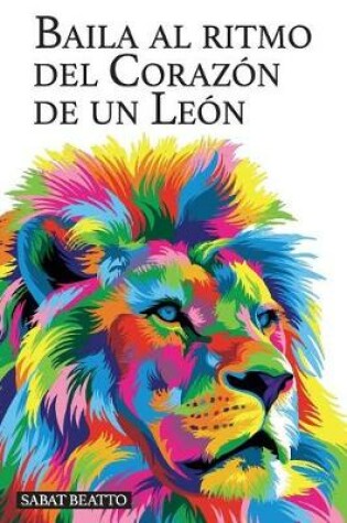 Cover of Baila Al Ritmo del Corazon de Un Leon