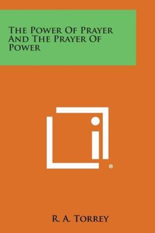 Cover of The Power of Prayer and the Prayer of Power