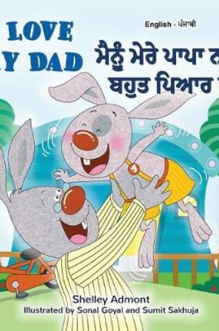 Cover of I Love My Dad (English Punjabi Bilingual Book)