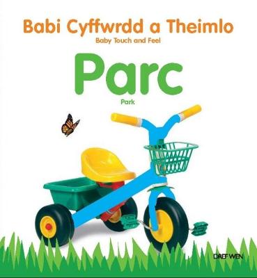 Book cover for Babi Cyffwrdd a Theimlo: Parc/ Baby Touch and Feel: Park