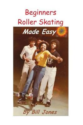 Book cover for Beginners Roller Skating Made Easy