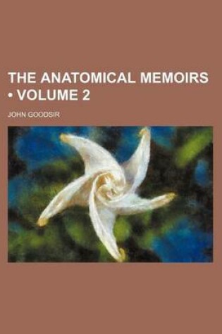 Cover of Anatomical Memoirs Volume 2