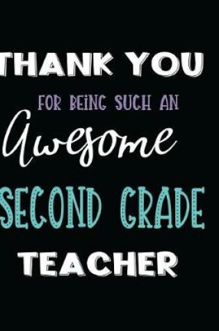Cover of Thank You Being Such an Awesome Second Grade Teacher