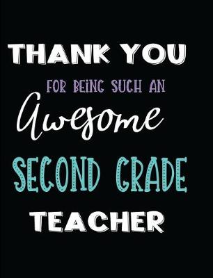 Book cover for Thank You Being Such an Awesome Second Grade Teacher