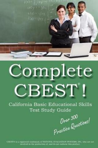 Cover of Complete CBEST! California Basic Educational Skills Test Study Guide