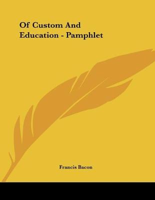 Book cover for Of Custom And Education - Pamphlet