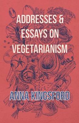 Book cover for Addresses And Essays On Vegetarianism