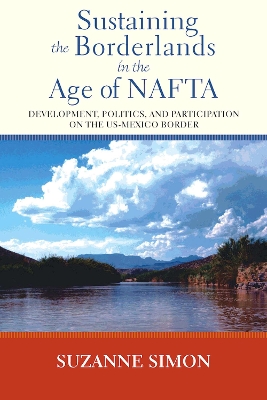 Book cover for Sustaining the Borderlands in the Age of NAFTA