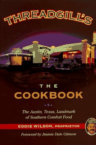 Cover of The Threadgill's Cookbook